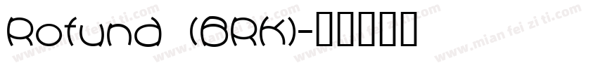 Rotund (BRK)字体转换